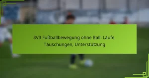 3V3 Fußballbewegung ohne Ball: Läufe, Täuschungen, Unterstützung